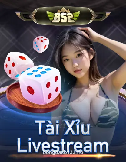 bongdaso12 B52 Tài Xỉu Livestream